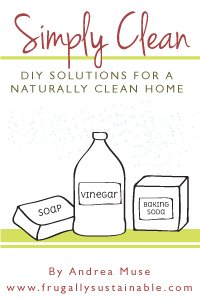 Simply Clean: DIY Solutions For A Naturally Clean Home