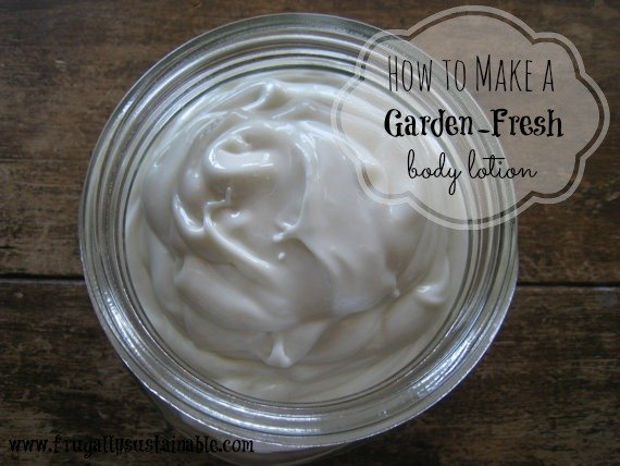 How to make a garden-fresh body lotion by Frugally Sustainable