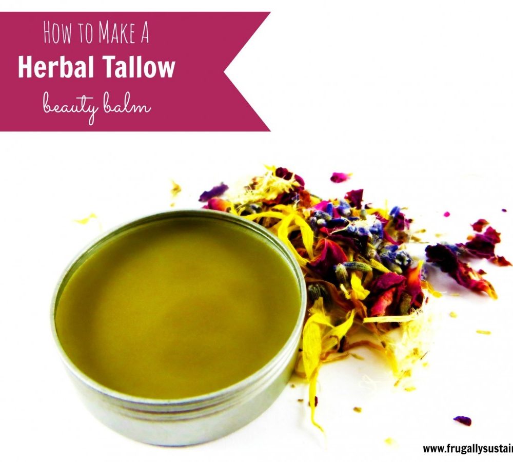 How to Make an Herbal Tallow Beauty Balm