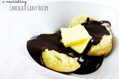 A Nourishing Chocolate Gravy Recipe 2