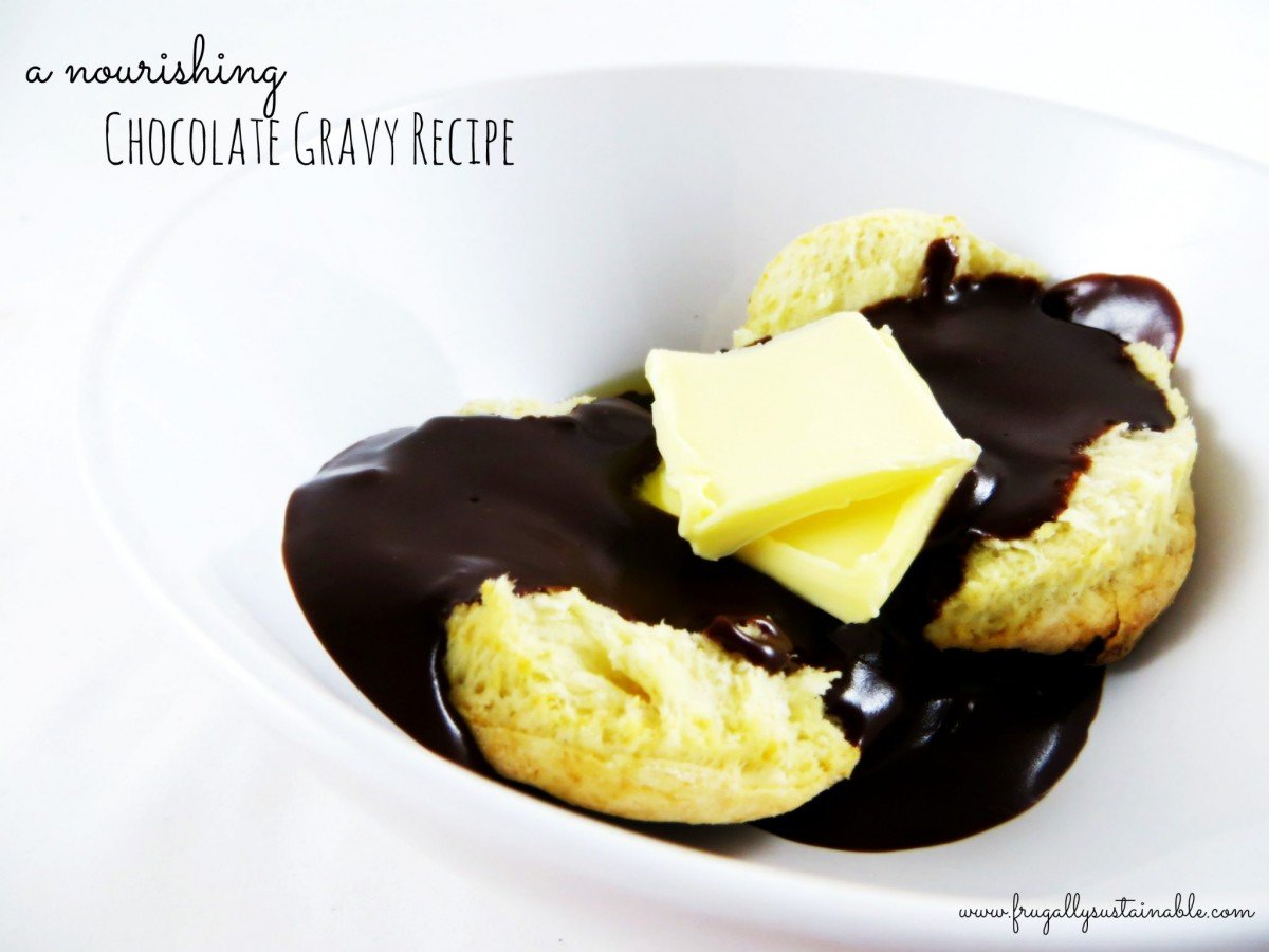 A Nourishing Chocolate Gravy Recipe 2