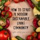 How to Start a Modern Sustainable Living Community (right where you're at)